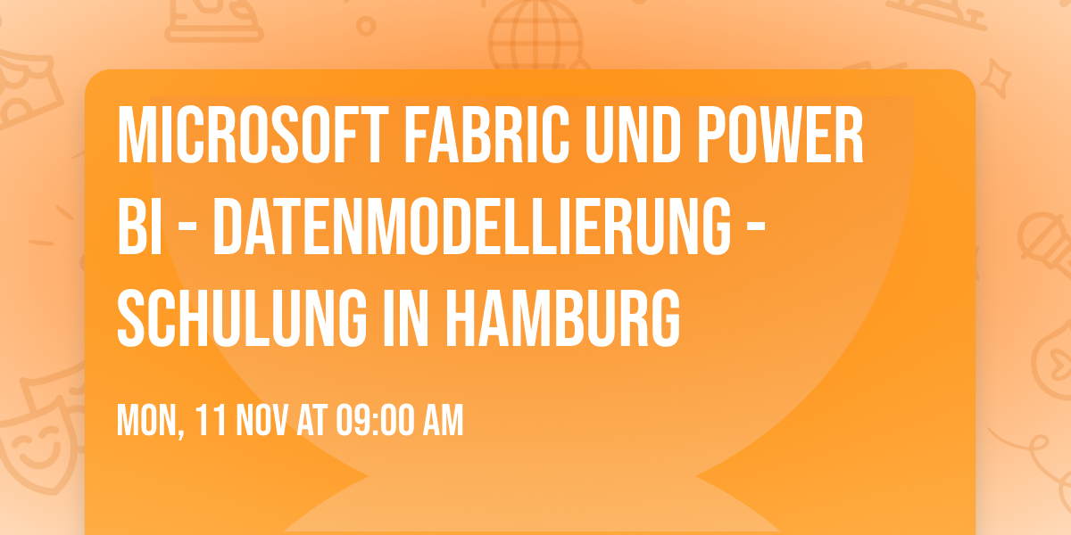 Microsoft Fabric und Power BI - Datenmodellierung - Schulung in Hamburg