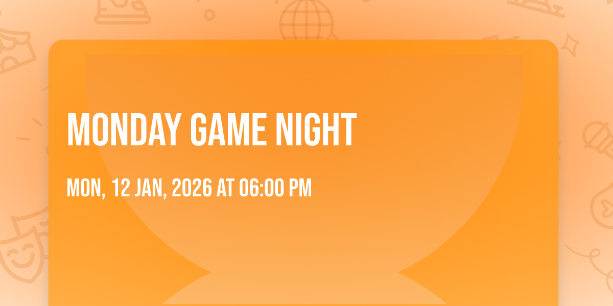 MONDAY GAME NIGHT