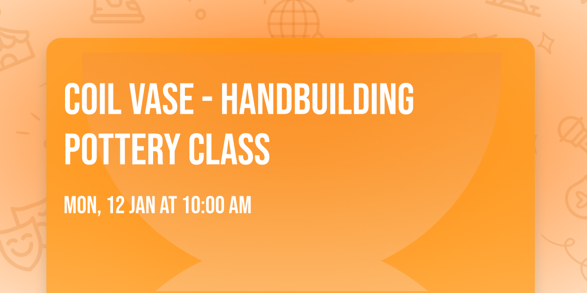 Coil Vase - Handbuilding Pottery Class