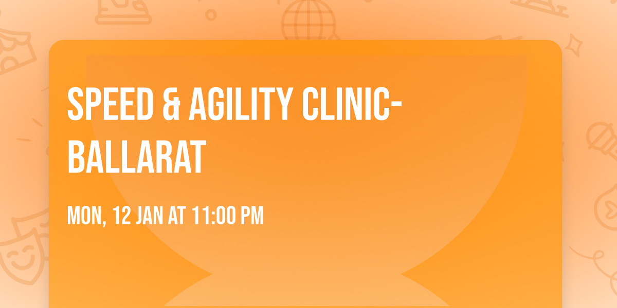 Speed & Agility Clinic- Ballarat