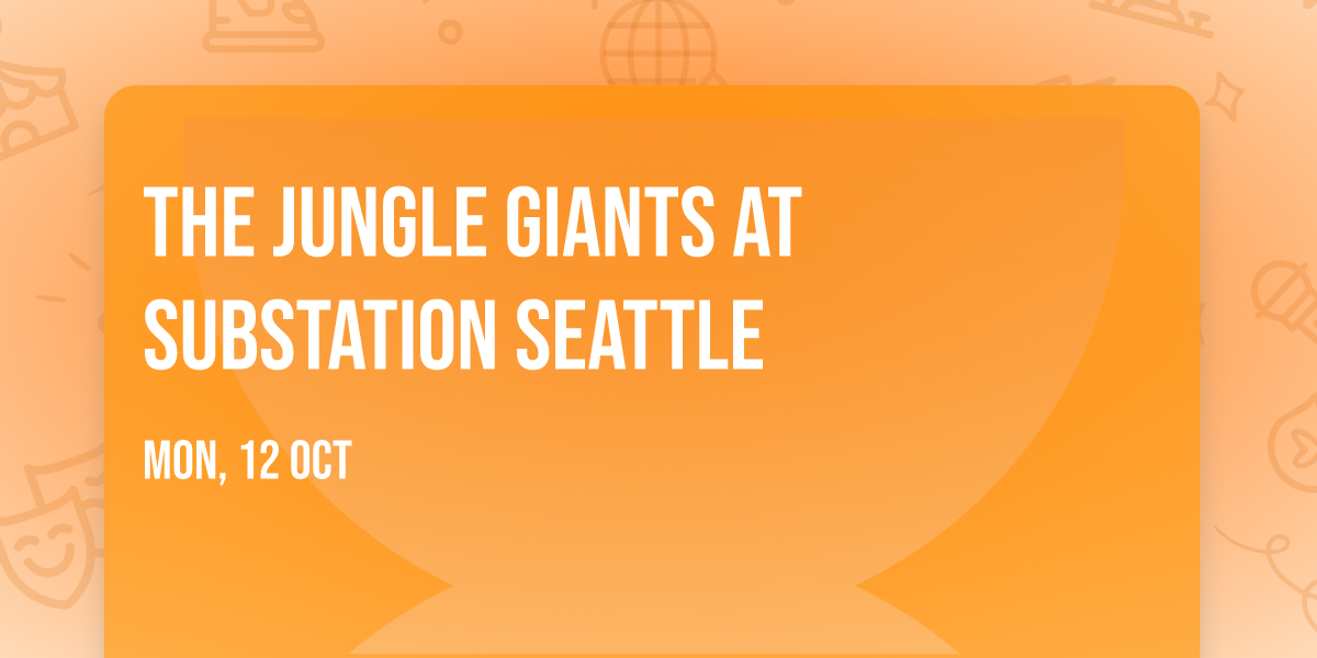 The Jungle Giants at Substation Seattle
