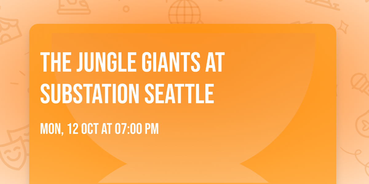 The Jungle Giants at Substation Seattle
