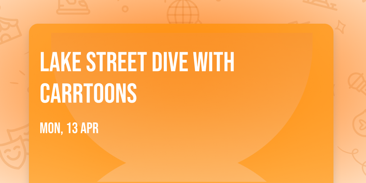 Lake Street Dive with Carrtoons