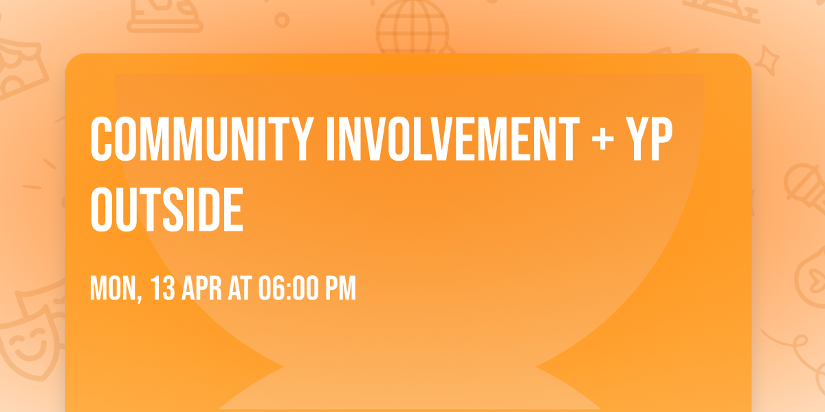 Community involvement + YP Outside