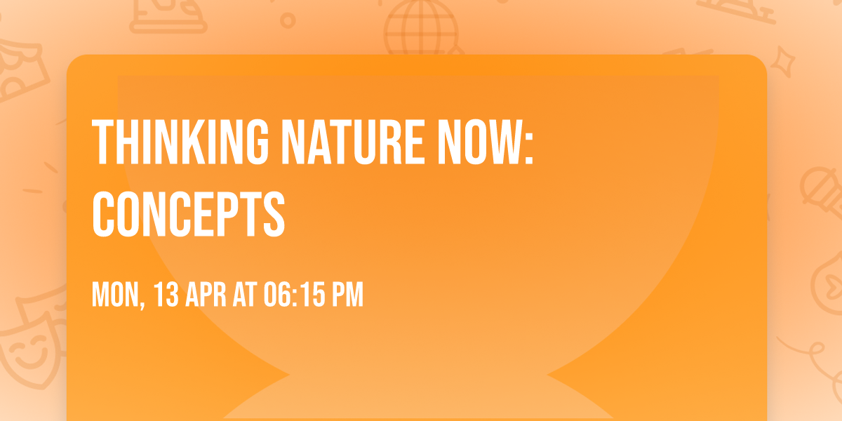 Thinking Nature Now: Concepts