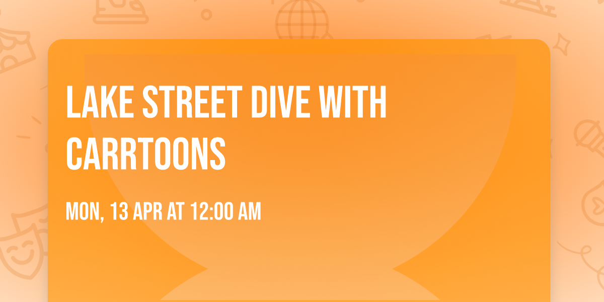 Lake Street Dive with Carrtoons