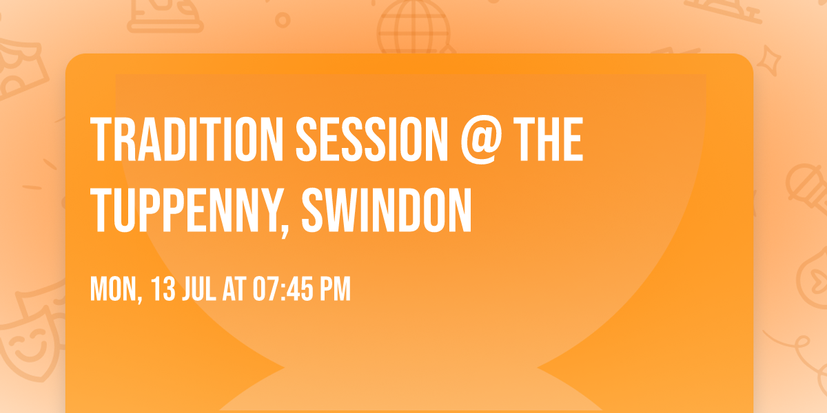 Tradition Session @ the Tuppenny, Swindon
