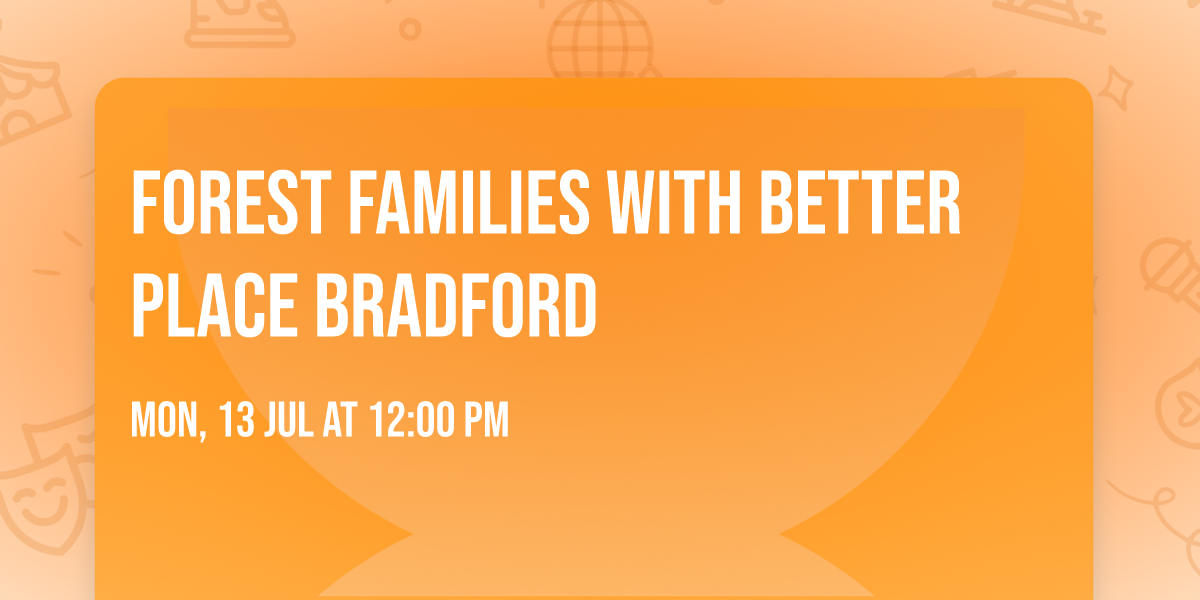 Forest Families with Better Place Bradford