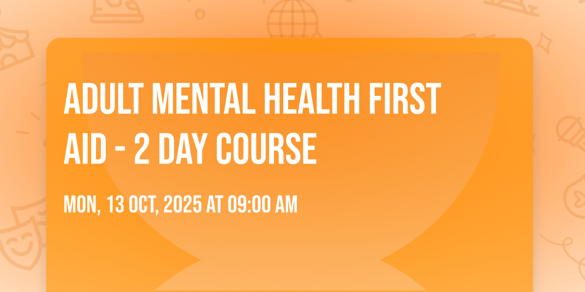 Adult Mental Health First Aid - 2 day course, Essex Community ...