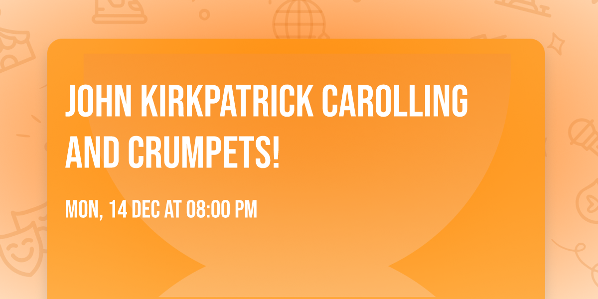 John Kirkpatrick Carolling and Crumpets!
