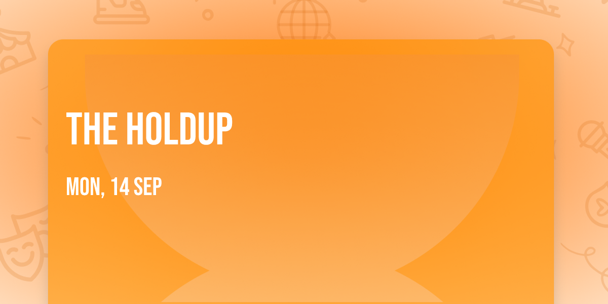 The Holdup