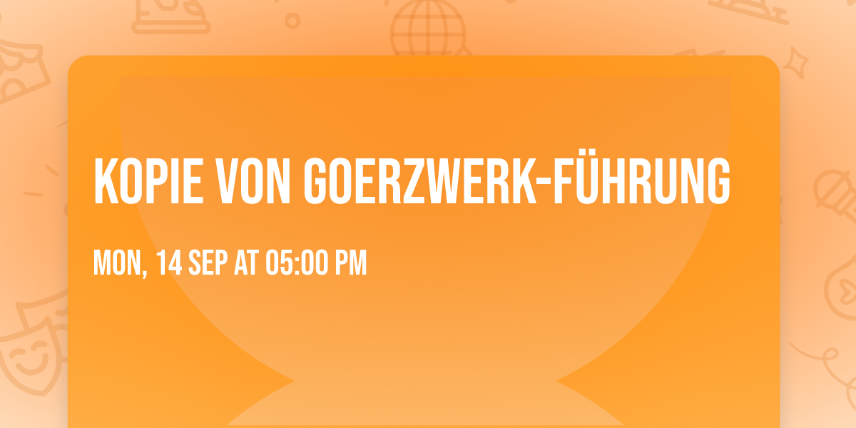 Kopie von Goerzwerk-F\u00fchrung