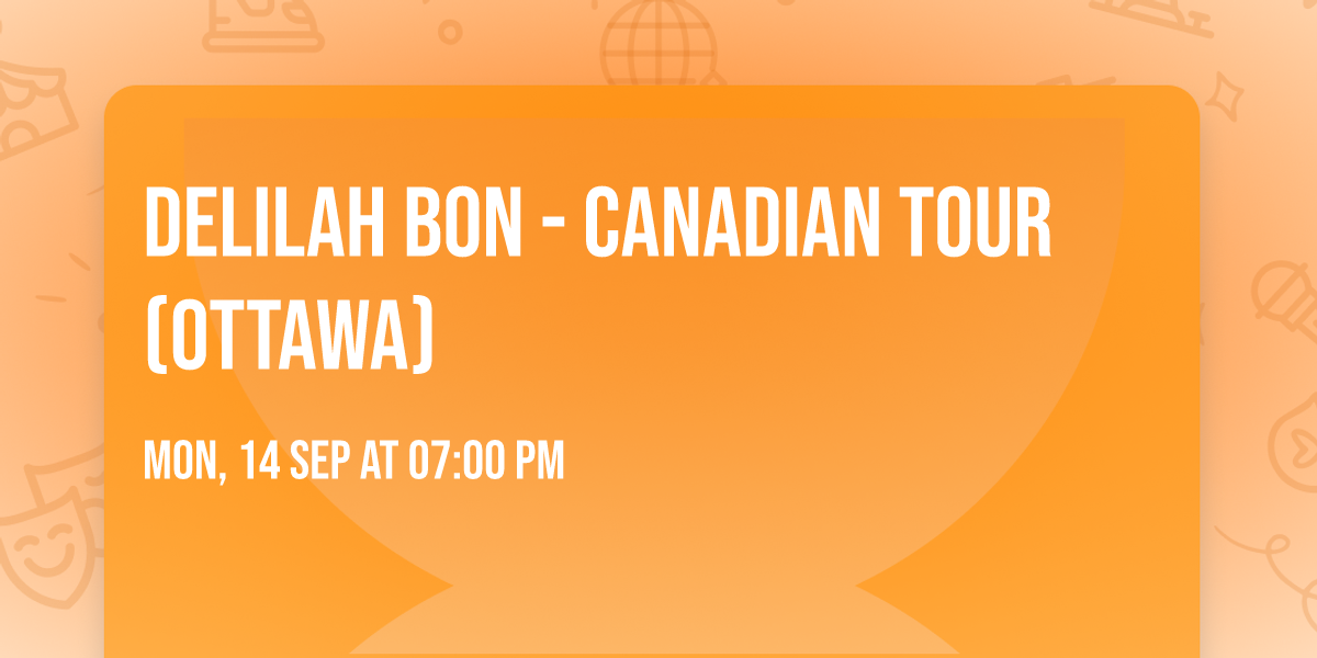 Delilah Bon - Canadian Tour (Ottawa) 