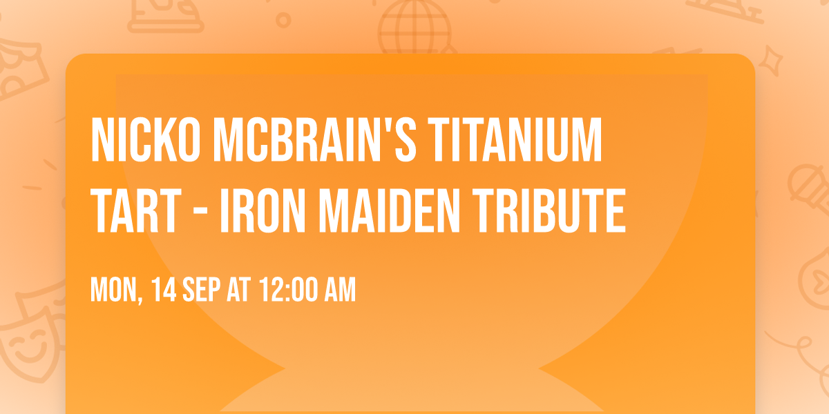 Nicko McBrain's Titanium Tart - Iron Maiden Tribute