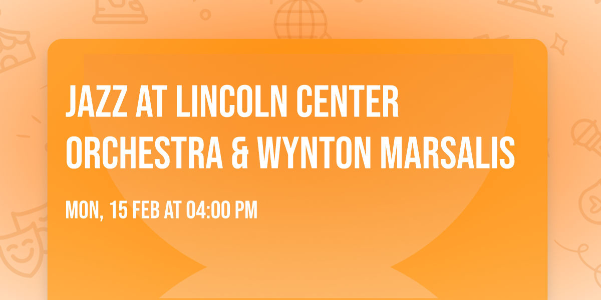 Jazz at Lincoln Center Orchestra & Wynton Marsalis