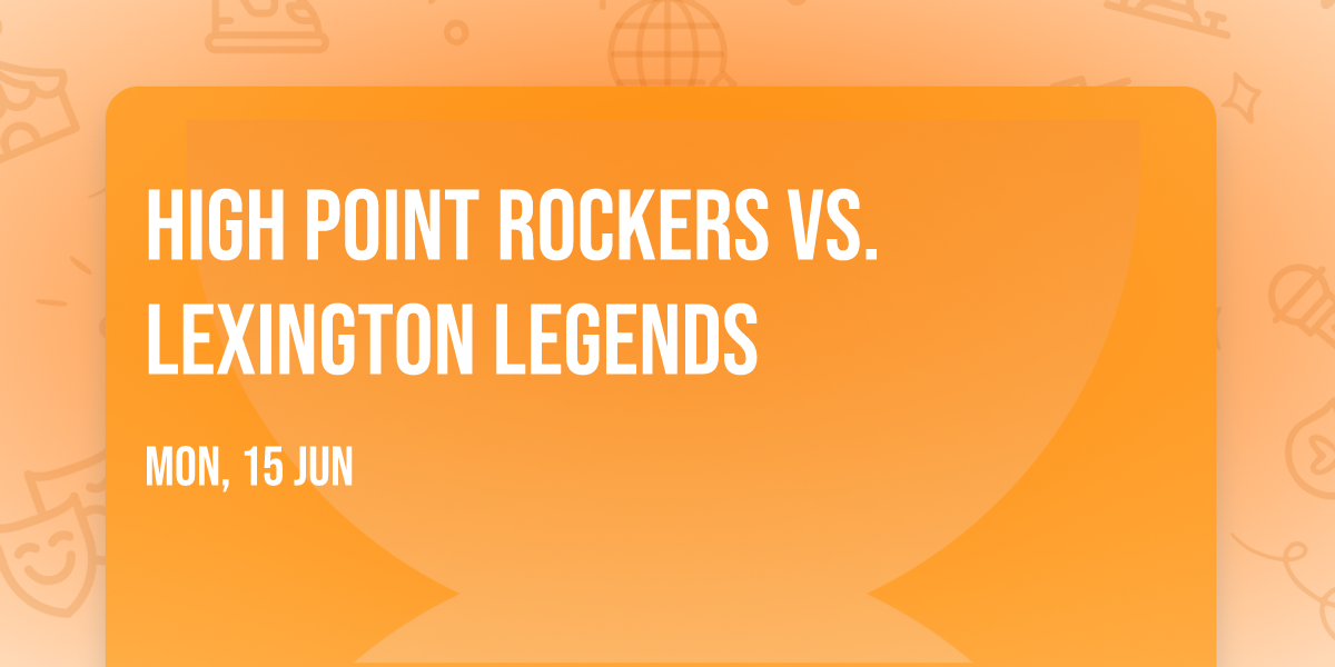 High Point Rockers vs. Lexington Legends
