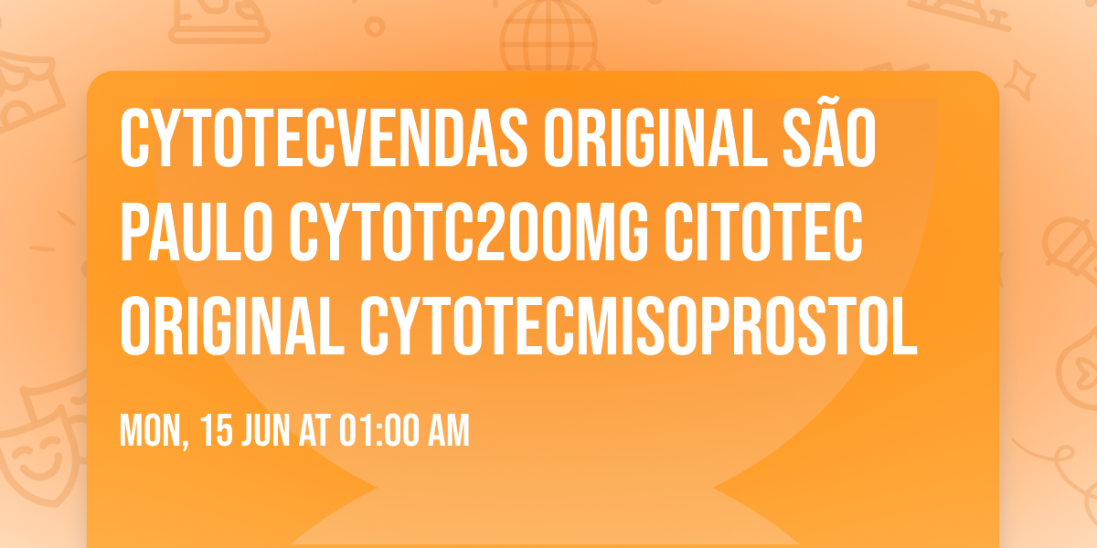 Cytotecvendas original S\u00e3o Paulo Cytotc200mg Citotec original Cytotecmisoprostol 