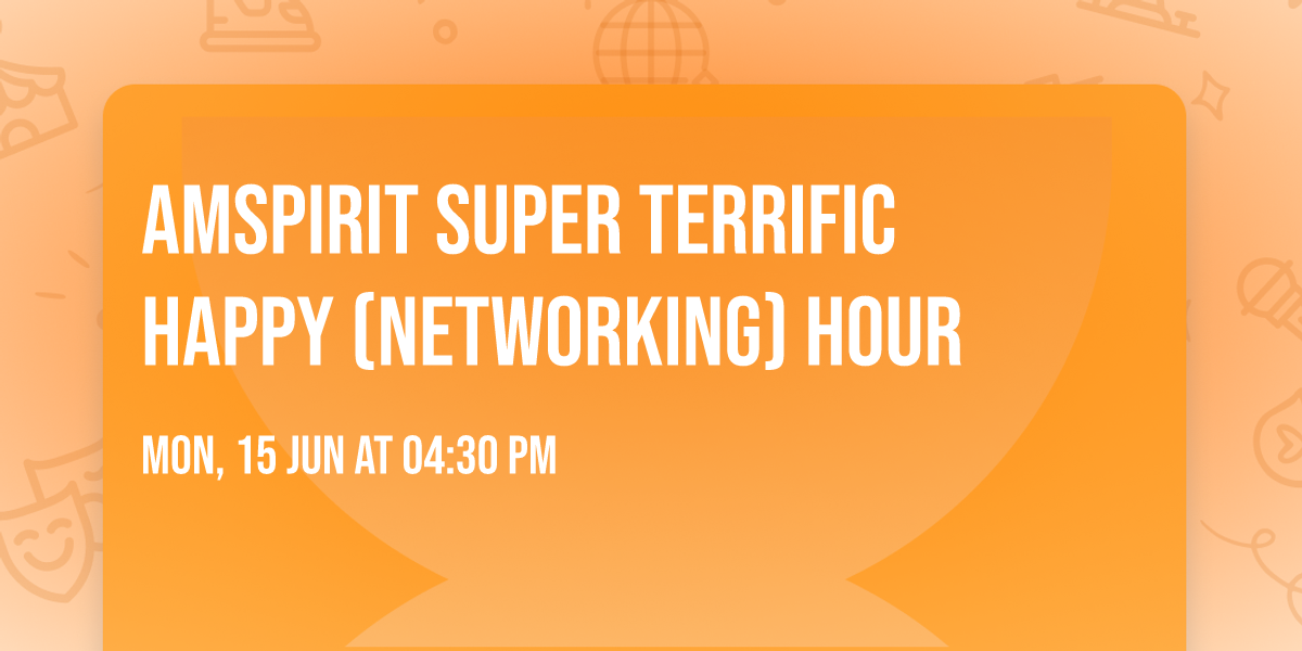 AmSpirit Super Terrific Happy (Networking) Hour