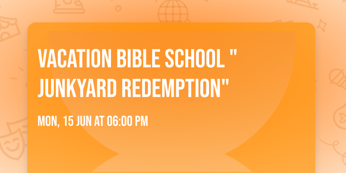 Vacation Bible School "Junkyard Redemption"