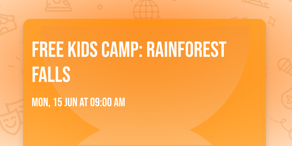 Free Kids Camp: Rainforest Falls
