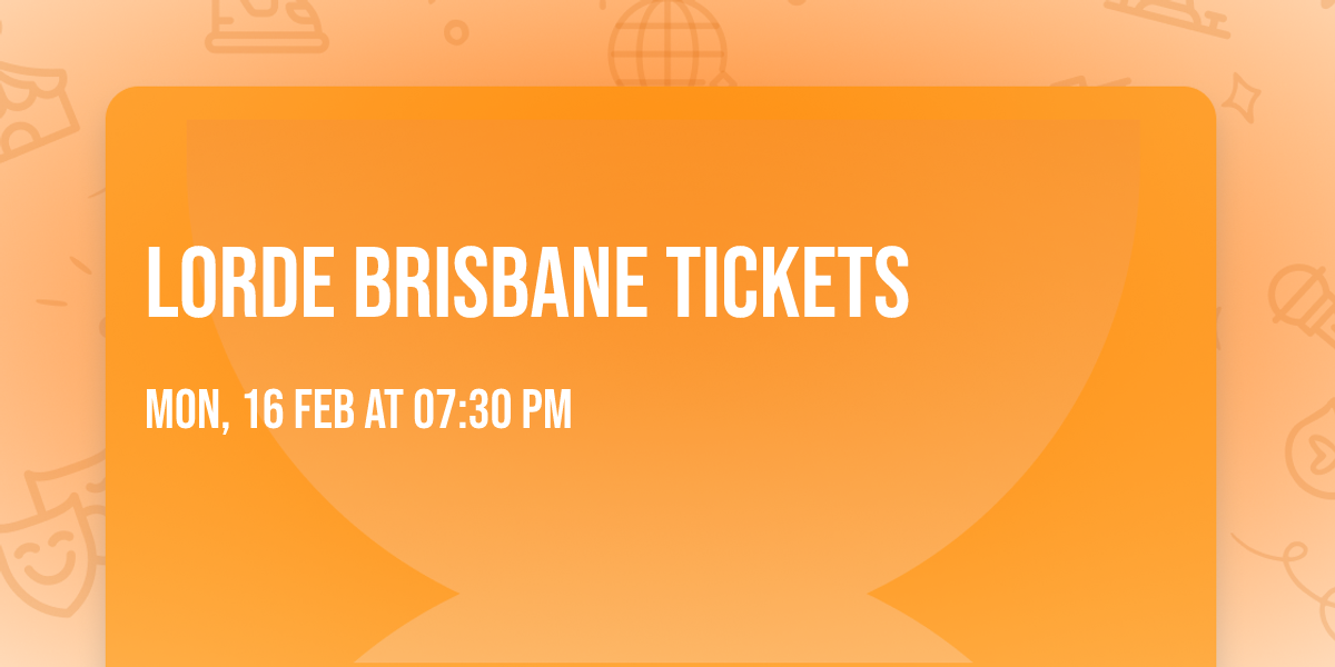 Lorde Brisbane Tickets
