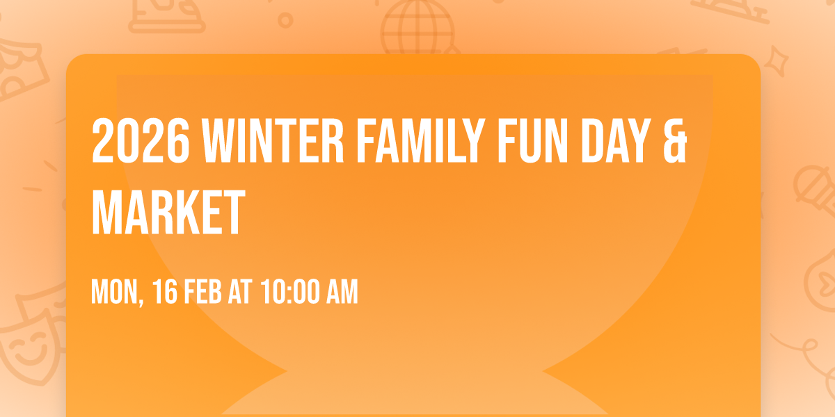 2026 Winter Family Fun Day & Market