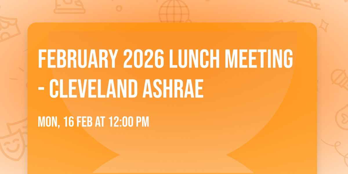 February 2026 Lunch Meeting - Cleveland ASHRAE