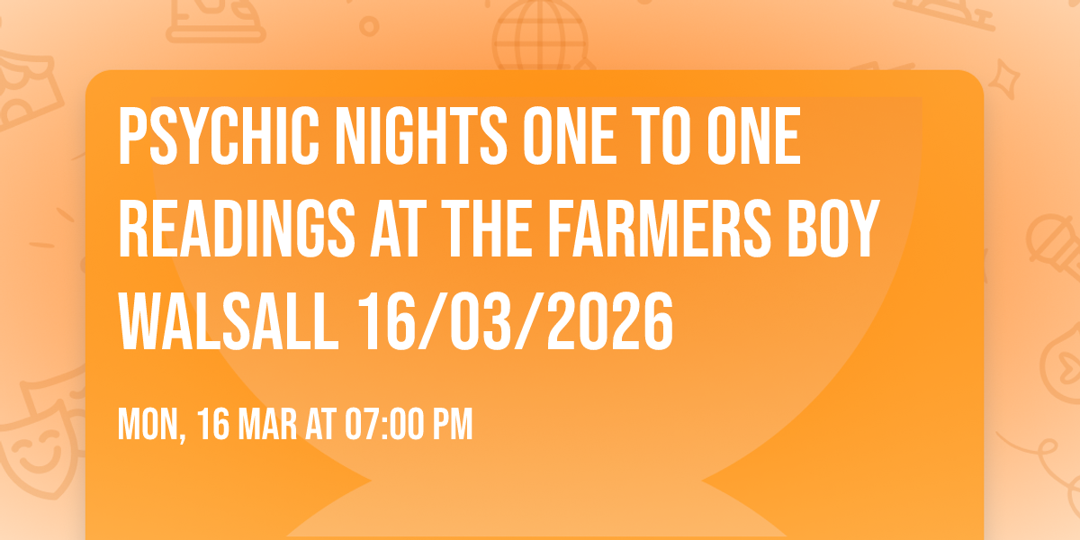Psychic Nights One To One Readings At The Farmers Boy Walsall 16\/03\/2026