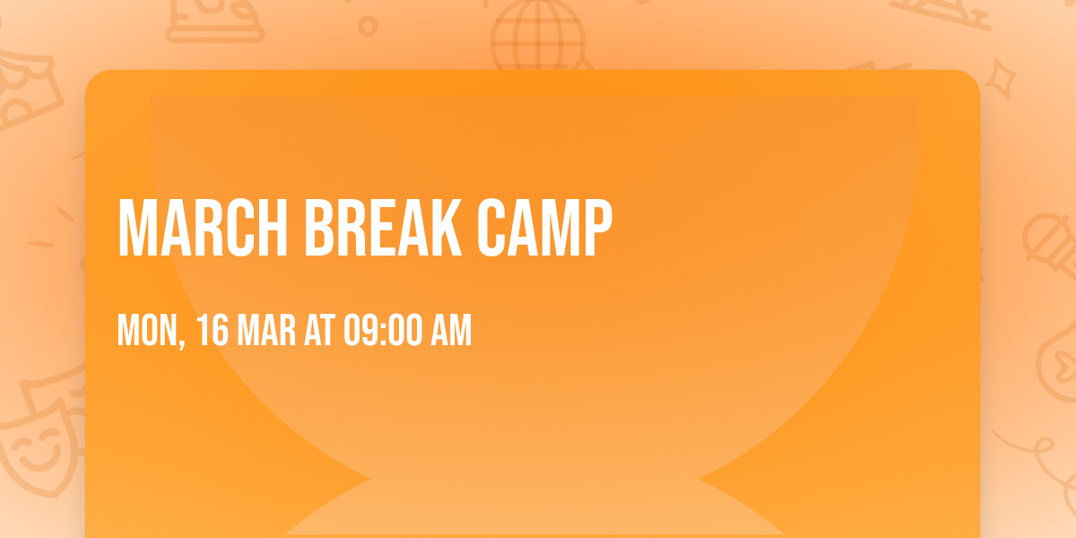 March Break Camp