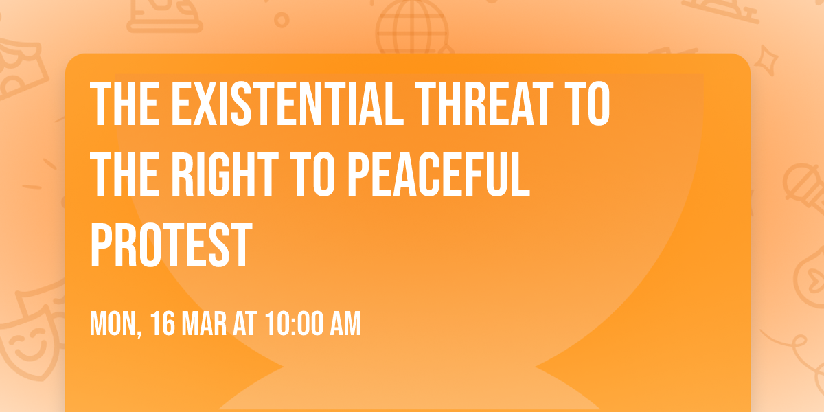 The Existential Threat to the Right to Peaceful Protest