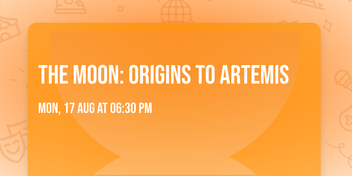 The Moon: Origins to Artemis