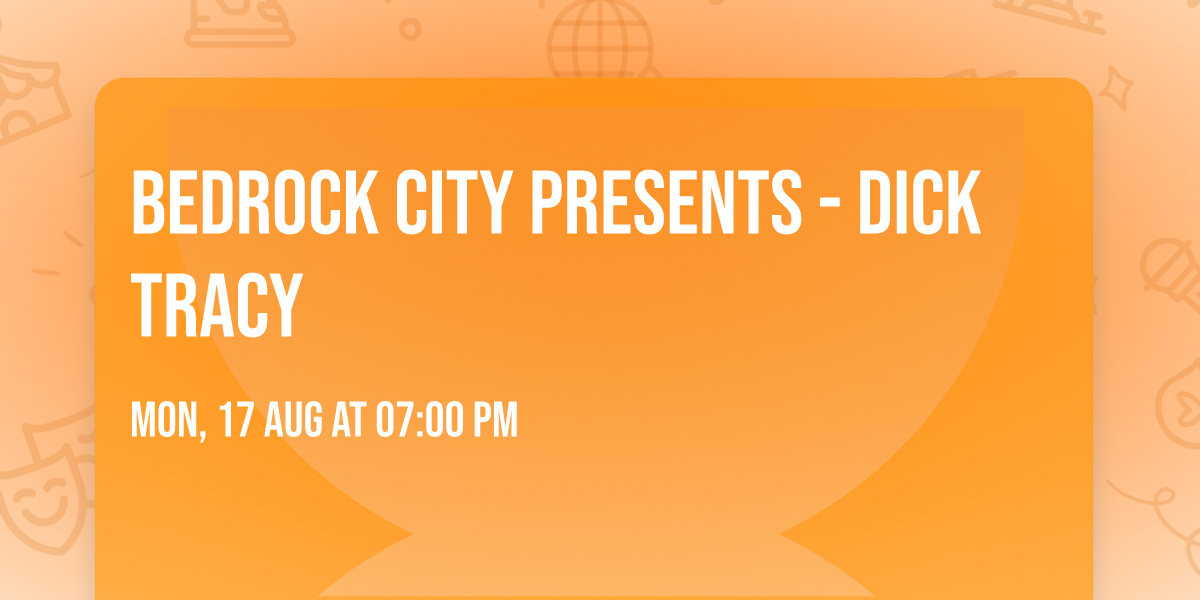 Bedrock City Presents - Dick Tracy