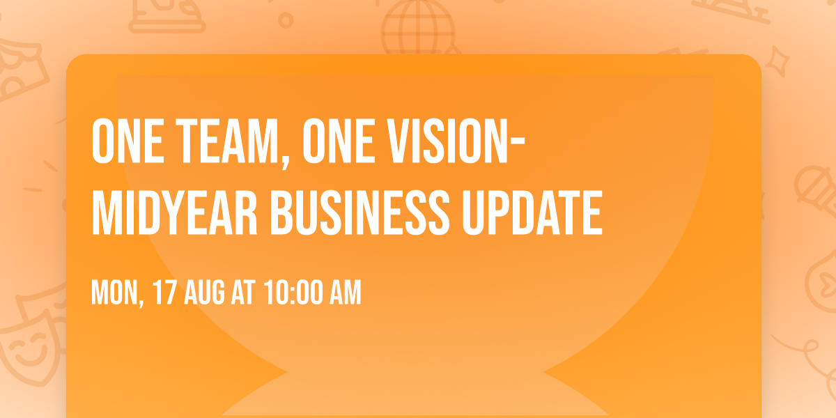 One Team, One Vision- Midyear Business Update