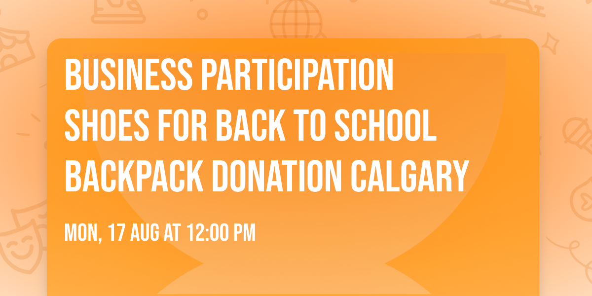 Business Participation  Shoes for Back to School Backpack Donation Calgary