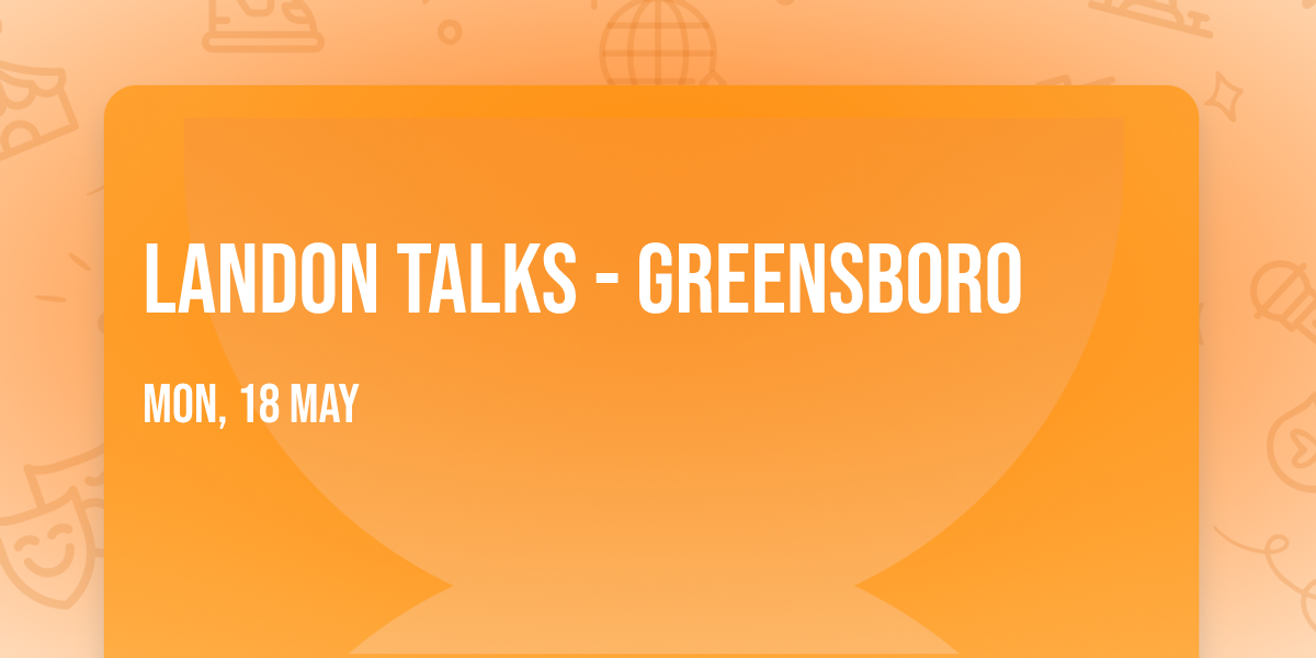 Landon Talks - Greensboro