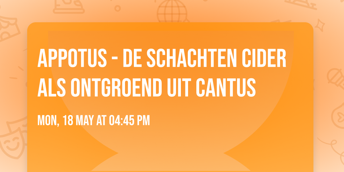 Appotus - De schachten cider als ontgroend uit cantus