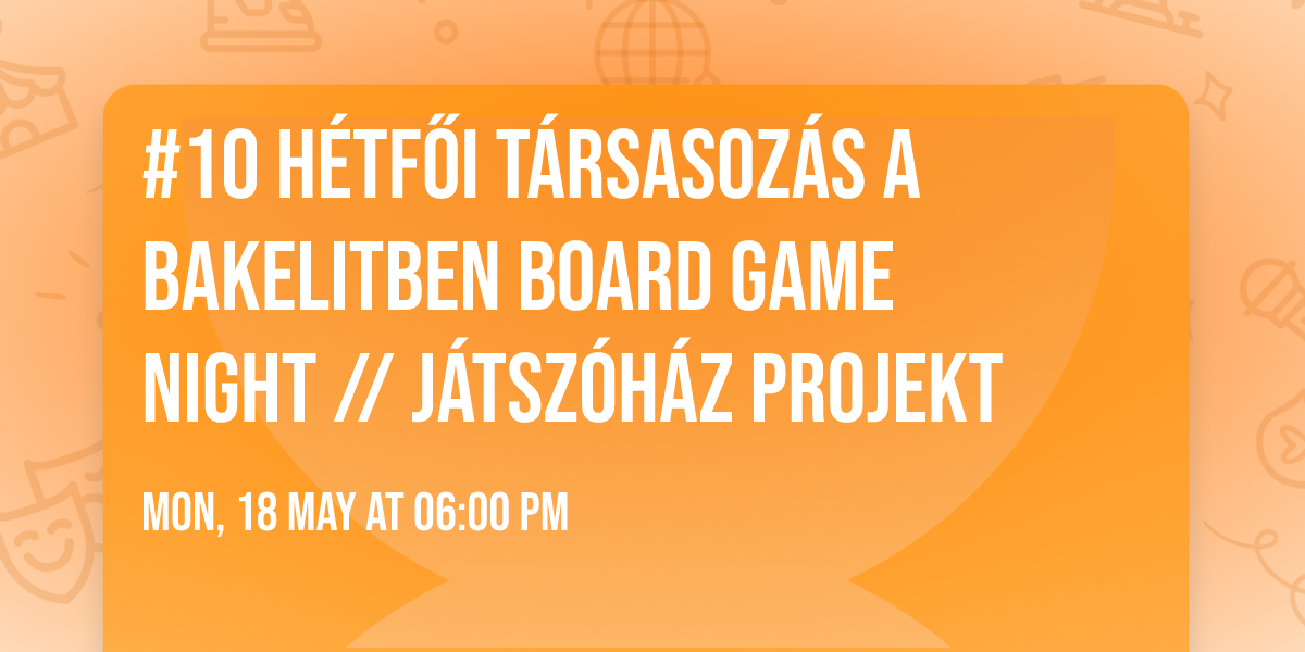 #10 H\u00e9tf\u0151i t\u00e1rsasoz\u00e1s a Bakelitben \ud83c\udf1e  Board game night \/\/ J\u00e1tsz\u00f3h\u00e1z Projekt 