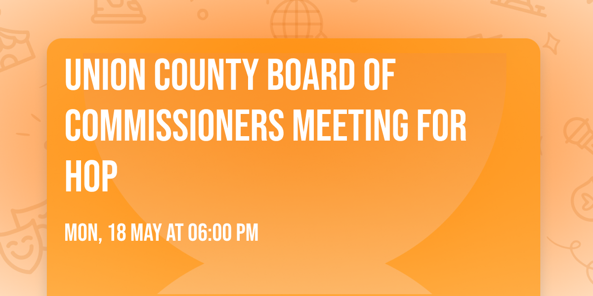 Union County Board of Commissioners Meeting for HOP