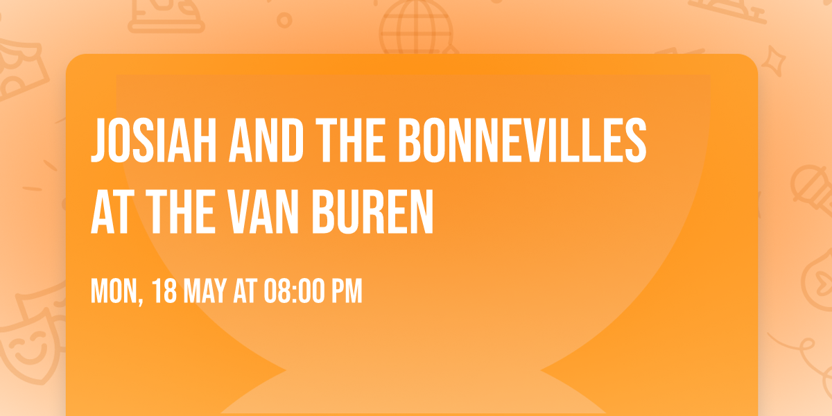 Josiah and the Bonnevilles at The Van Buren