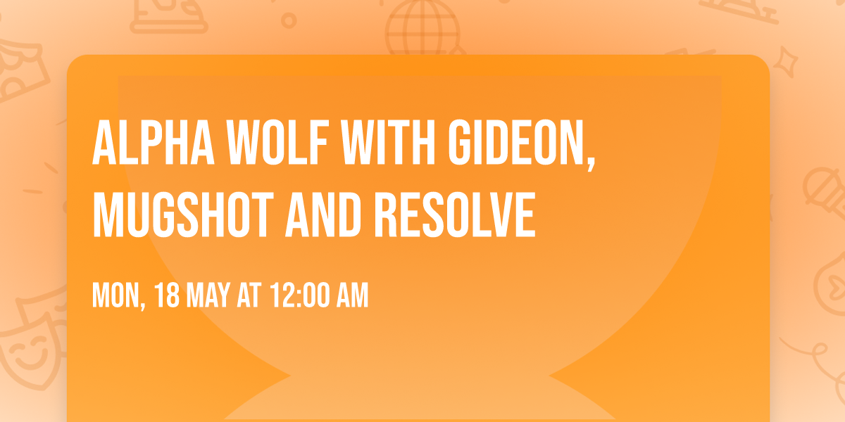 Alpha Wolf with Gideon, Mugshot and Resolve