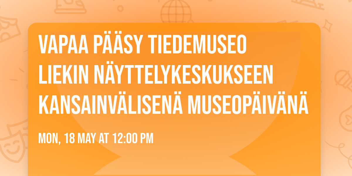 Vapaa p\u00e4\u00e4sy Tiedemuseo Liekin n\u00e4yttelykeskukseen kansainv\u00e4lisen\u00e4 museop\u00e4iv\u00e4n\u00e4