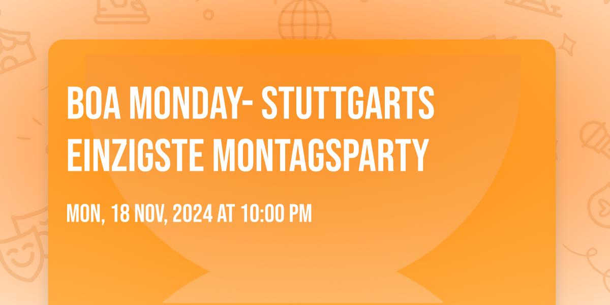 Boa Monday- Stuttgarts einzigste Montagsparty | Event in Stuttgart | AllEvents