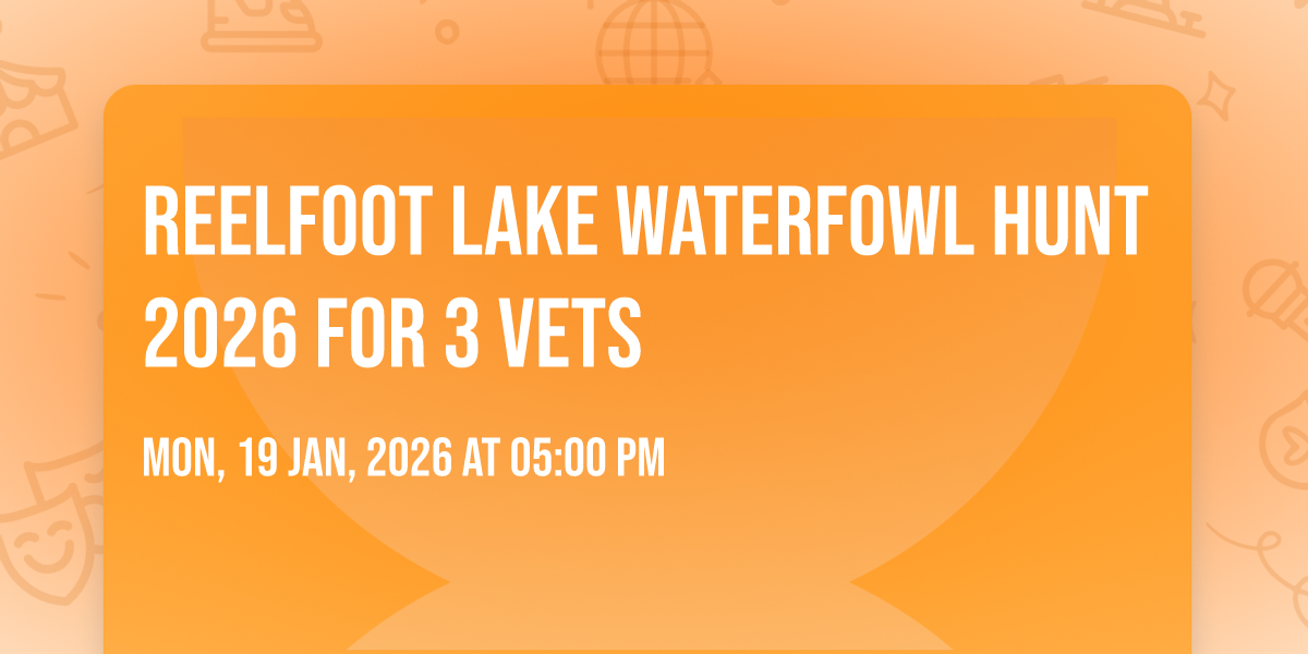 Reelfoot Lake Waterfowl Hunt 2026 for 3 vets