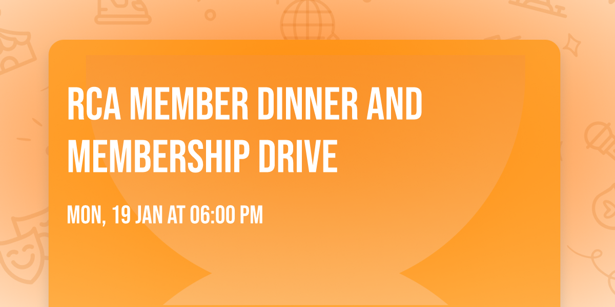 RCA Member Dinner and Membership Drive