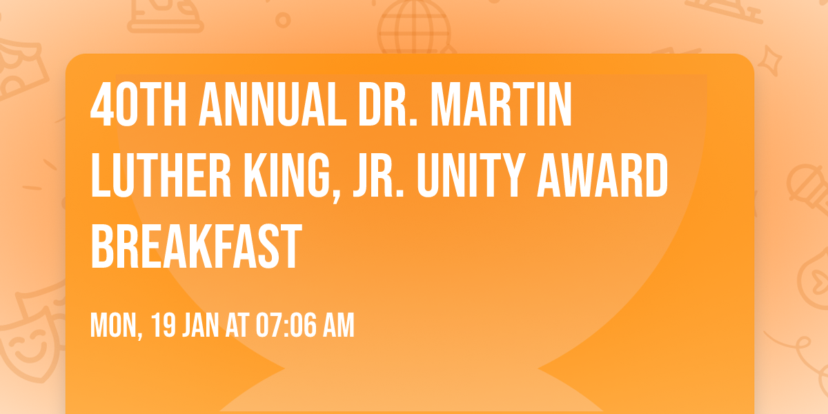 40th Annual Dr. Martin Luther King, Jr. Unity Award Breakfast