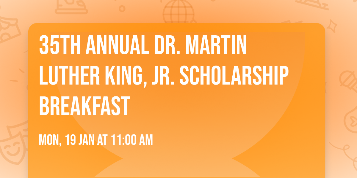 35th Annual Dr. Martin Luther King, Jr. Scholarship Breakfast