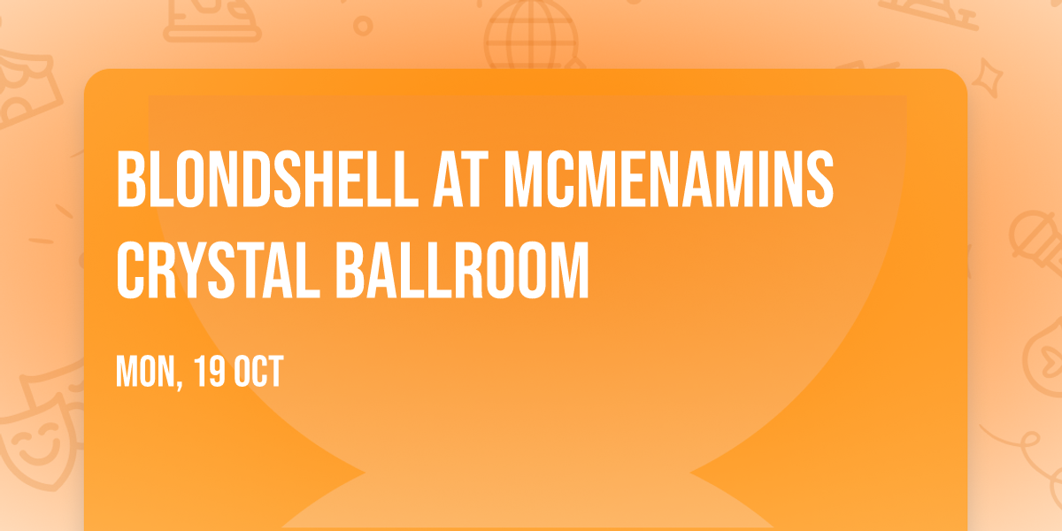 Blondshell at McMenamins Crystal Ballroom