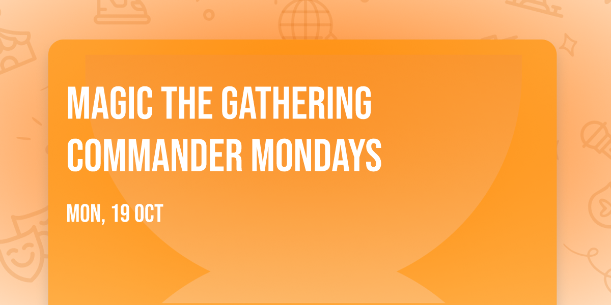 Magic the Gathering Commander Mondays