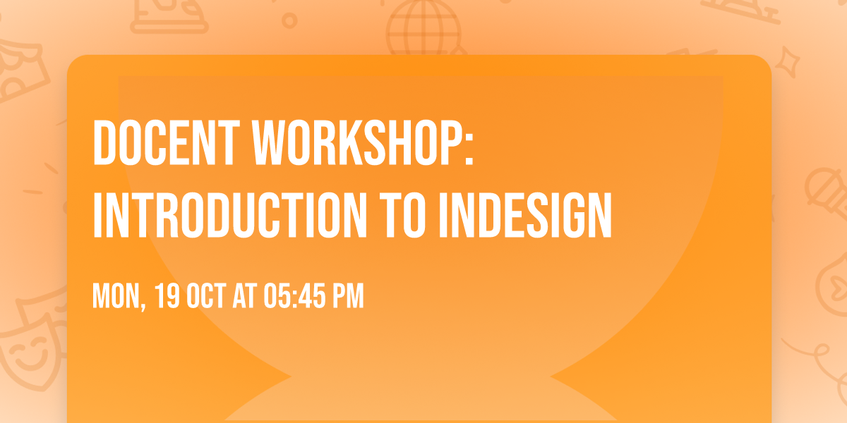 Docent Workshop: Introduction to InDesign