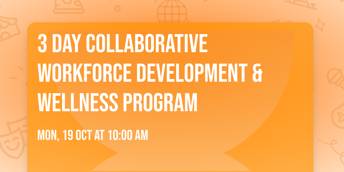 3 Day  Collaborative Workforce Development & Wellness Program